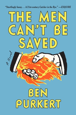 The Men Can't Be Saved - Ben Purkert