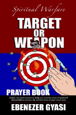 Target or Weapon: The Prayer Book - Ebenezer Gyasi