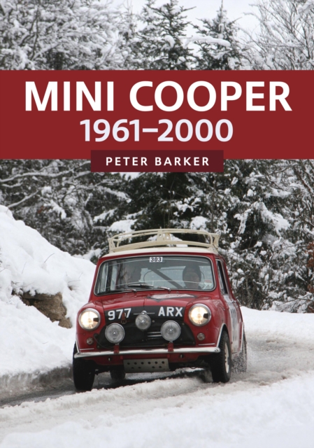 Mini Cooper: 1961-2000 - Peter Barker