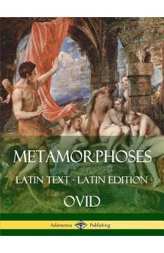 Metamorphoses: (Latin Text) (Latin Edition)