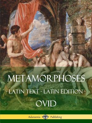 Coperta cărții 'Metamorphoses: (Latin Text) (Latin Edition) - Ovid'