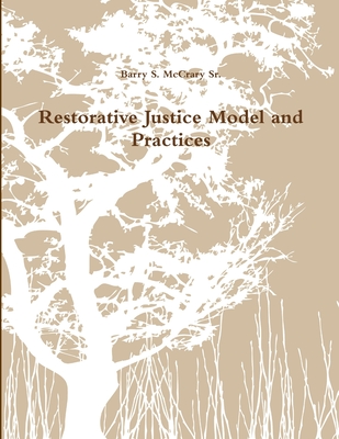 Restorative Justice Model and Practices - Barry S. Mccrary