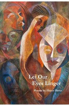 Let Our Eyes Linger - Hayes Davis