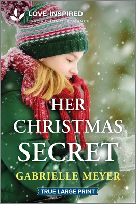 Her Christmas Secret: An Uplifting Inspirational Romance - Gabrielle Meyer