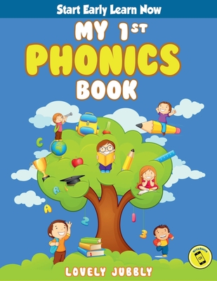 My 1st Phonics Book with Audio: First book in the series, for ages 4-6, over 100 pages of Phonics Lessons including sight words, letter sounds and let - Lovely Jubbly