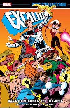 Excalibur Epic Collection: Days of Futures Yet to Come - Alan Davis