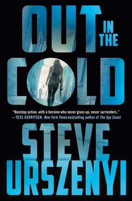 Out in the Cold: An Alex Martel Thriller - Steve Urszenyi