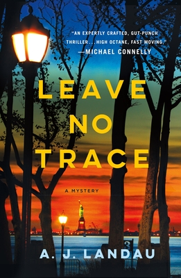Leave No Trace: A National Parks Thriller - A. J. Landau
