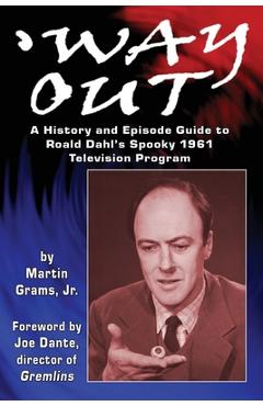 Coperta cărții 'Way Out: A History and Episode Guide to Roald Dahl's Spooky 1961 Television Program - Joe Dante'