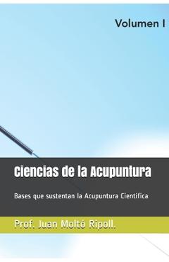 Coperta cărții 'Acupuntura Científica.: Bases que sustentan la Acupuntura Científica - Juan Pablo Moltó Ripoll'