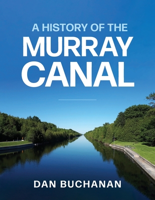 A History of the Murray Canal - Dan Buchanan