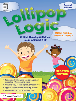 Lollipop Logic: Critical Thinking Activities (Book 3, Grades K-2) - Bonnie Risby