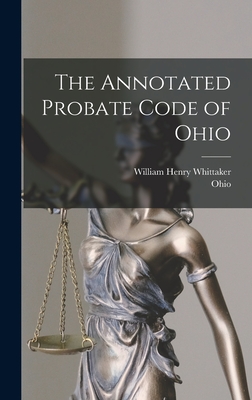 The Annotated Probate Code of Ohio - Ohio