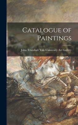 Coperta cărții 'Catalogue of Paintings - John Trumbull University Art Gallery'