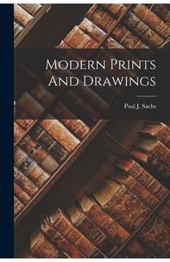 Coperta cărții 'Modern Prints And Drawings - Paul J. Sachs'