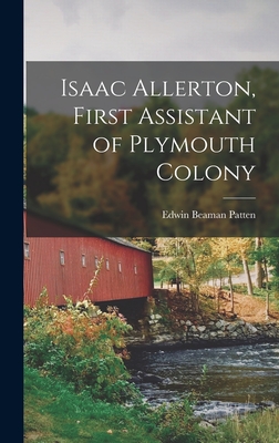 Coperta cărții 'Isaac Allerton, First Assistant of Plymouth Colony - Edwin Beaman 1835- [from Old Patten'