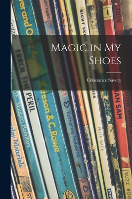 Magic in My Shoes - Constance Savery