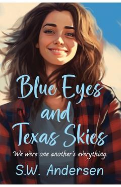 Coperta cărții 'Blue Eyes and Texas Skies - S. W. Andersen'