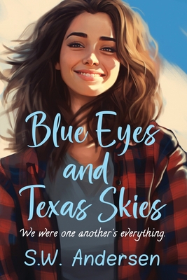 Coperta cărții 'Blue Eyes and Texas Skies - S. W. Andersen'