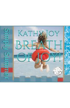 Coperta cărții 'Breath of Joy!: Simply Summer - Kathy Joy'