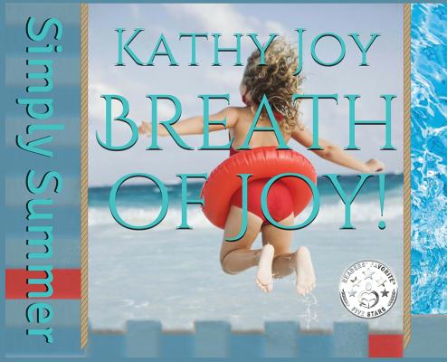 Coperta cărții 'Breath of Joy!: Simply Summer - Kathy Joy'