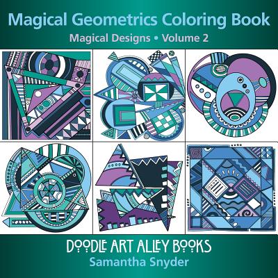 Magical Geometrics Coloring Book: Magical Designs - Samantha Snyder