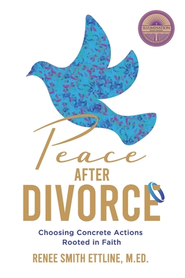 Coperta cărții 'Peace after Divorce: Choosing Concrete Actions Rooted in Faith - Renee Ettline'