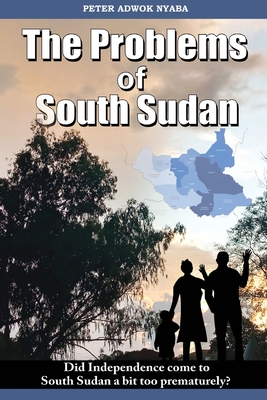 The Problems of South Sudan - Peter Adwok Nyaba