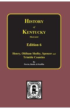 Coperta cărții 'History of Kentucky: the 6th Edition: Kentucky, a History of the State. - William Henry Perrin'