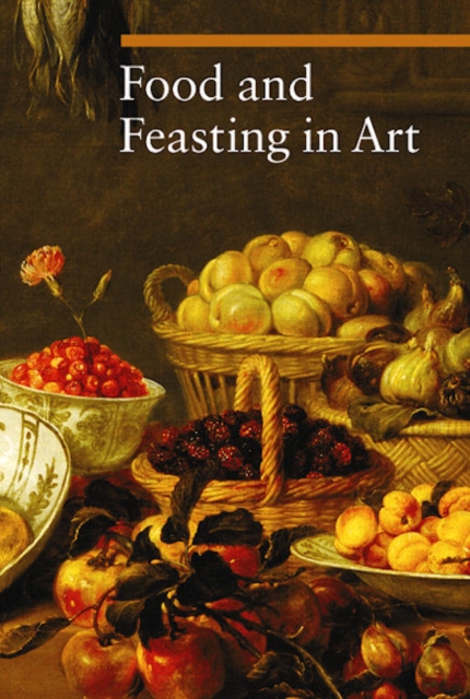 Food and Feasting in Art - Sylvia Malaguzzi