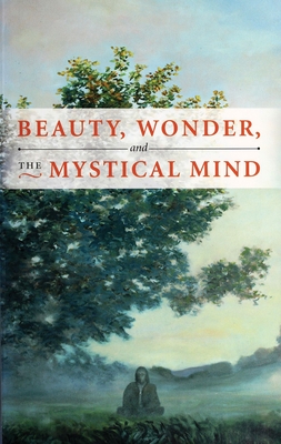 Coperta cărții 'Beauty, Wonder, and the Mystical Mind - Wilson Van Dusen'