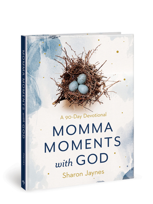 Momma Moments with God: A 90-Day Devotional - Sharon Jaynes