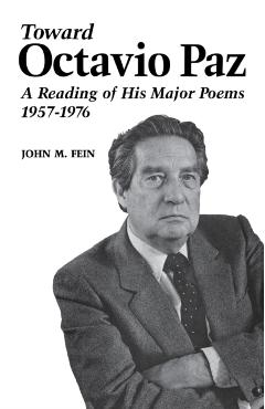 Poza produsului Toward Octavio Paz: A Reading of His Major Poems, 1957-1976 - John M. Fein