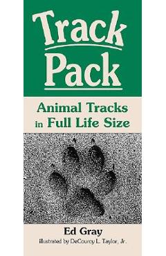 Coperta cărții 'Track Pack: Animal Tracks in Full Life Size - Ed Gray'