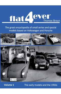 Coperta cărții 'FLAT4ever: The great encyclopedia of small series and spezial models based on Volkswagen and Porsche - Thomas H. Braun'