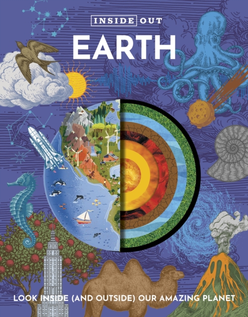 Inside Out Earth: Look Inside Our Amazing Planet - Editors Of Chartwell Books