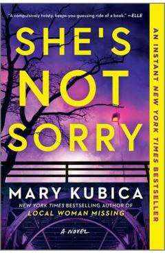 She's Not Sorry: A Psychological Thriller - Mary Kubica