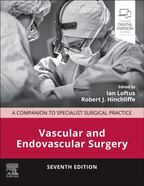 Vascular and Endovascular Surgery: A Companion to Specialist Surgical Practice - Ian Loftus