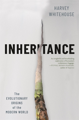 Inheritance: The Evolutionary Origins of the Modern World - Harvey Whitehouse