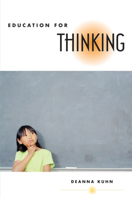 Education for Thinking - Deanna Kuhn