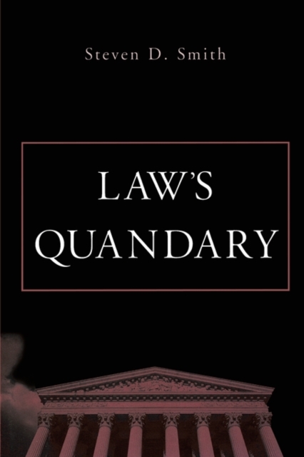 Law's Quandary - Steven D. Smith