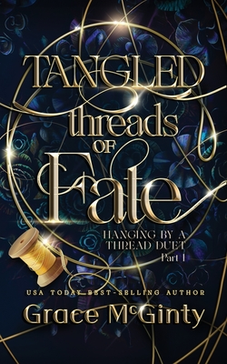 Tangled Threads Of Fate - Grace Mcginty