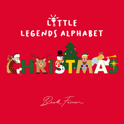 Christmas Little Legends Alphabet - Beck Feiner