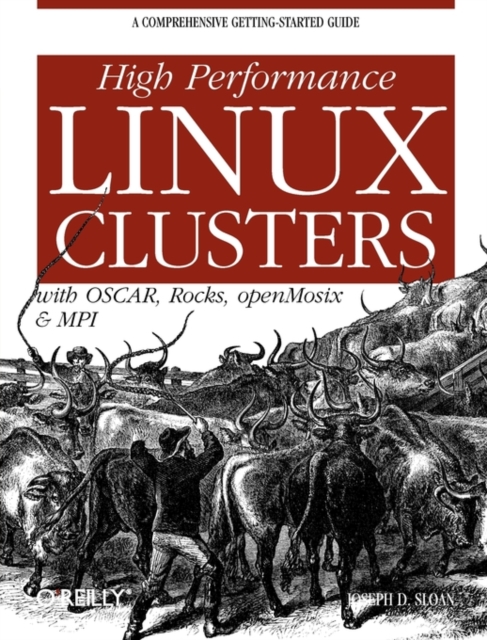 High Performance Linux Clusters: With OSCAR, Rocks, openMosix, and MPI - Joseph Sloan