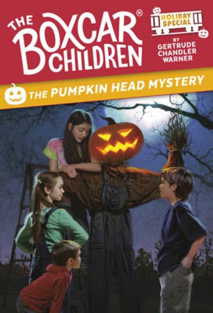 The Pumpkin Head Mystery: A Halloween Holiday Special - Gertrude Chandler Warner