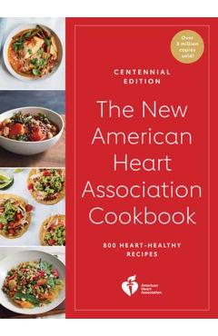 The New American Heart Association Cookbook, Centennial Edition - American Heart Association