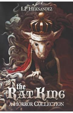 Coperta cărții 'The Rat King: A Horror Collection - Lp Hernandez'