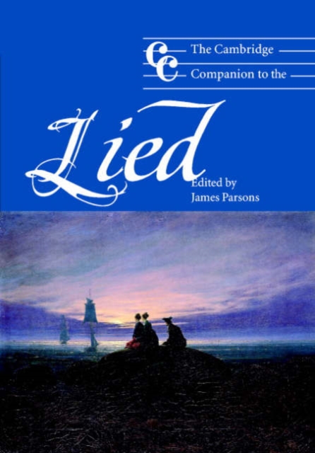 The Cambridge Companion to the Lied - Jonathan Cross