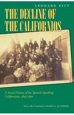 Coperta cărții 'Decline of the Californios: A Social History of the Spanish-Speaking Californians, 1846-1890 - Leonard Pitt'