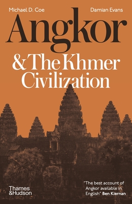 Angkor and the Khmer Civilization - Michael D. Coe